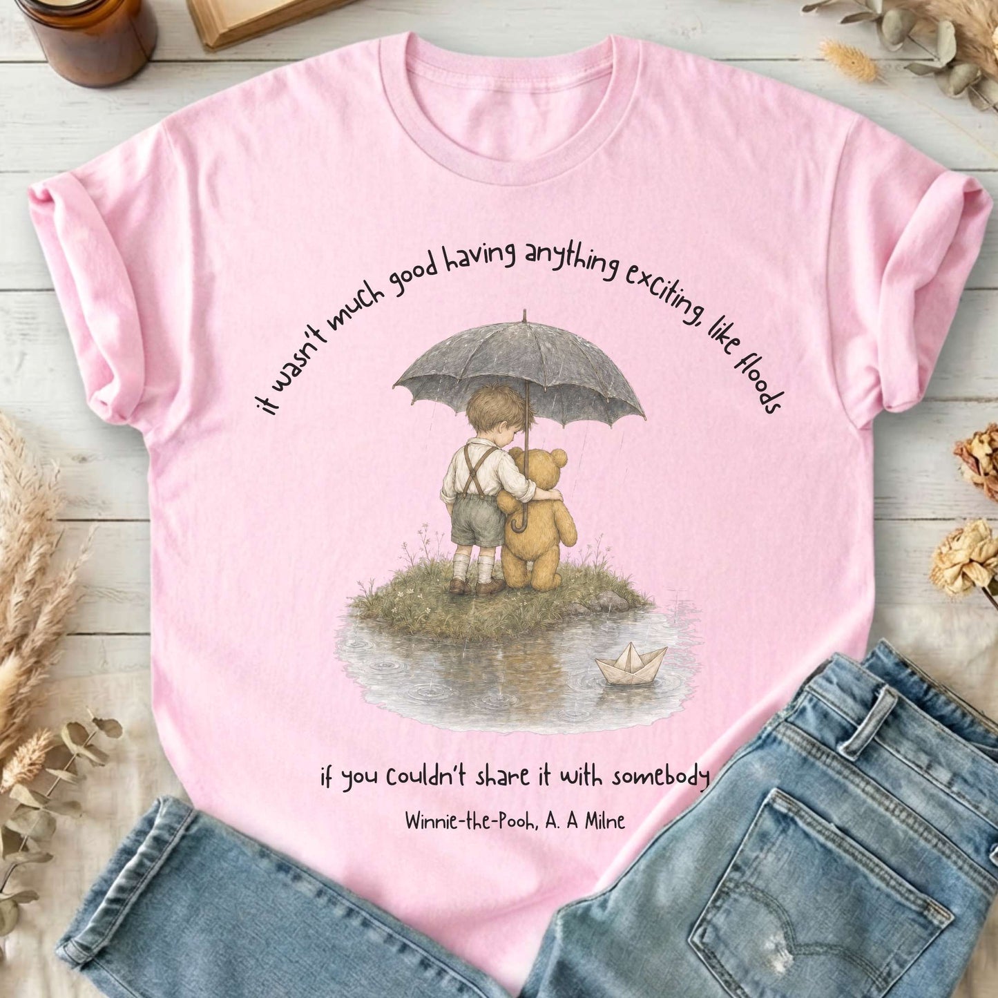 It Wasn't Much Good If You Couldn't Share It With Somebody A.A. Milne Literary T-Shirt