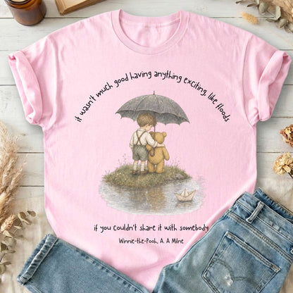 It Wasn't Much Good If You Couldn't Share It With Somebody A.A. Milne Literary T-Shirt