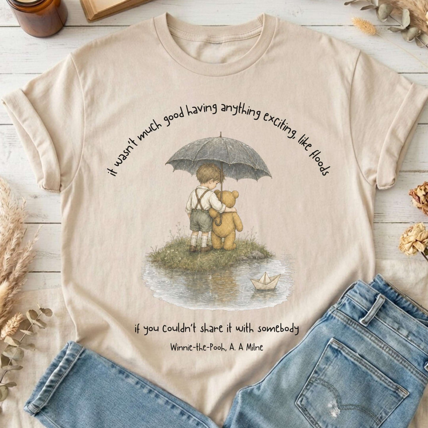 It Wasn't Much Good If You Couldn't Share It With Somebody A.A. Milne Literary T-Shirt