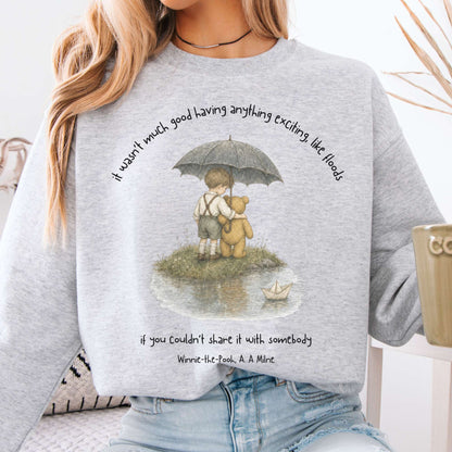 It Wasn't Much Good If You Couldn't Share It With Somebody A.A. Milne Literary Crewneck Sweatshirt
