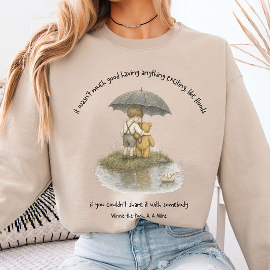 It Wasn't Much Good If You Couldn't Share It With Somebody A.A. Milne Literary Sweatshirt