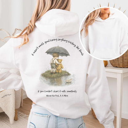 It Wasn't Much Good If You Couldn't Share It With Somebody A.A. Milne Literary Hooded Sweatshirt