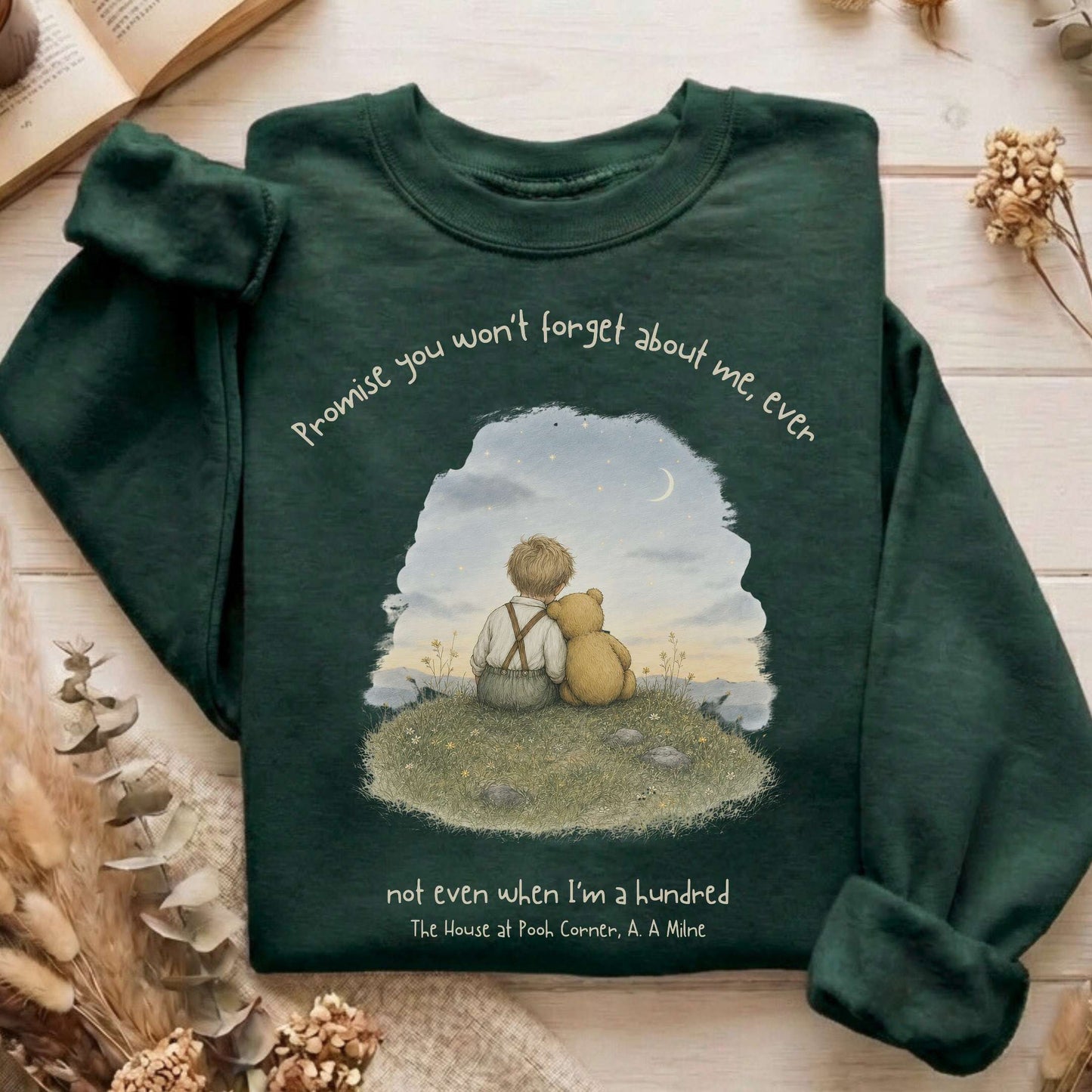 Promise You Won't Forget About Me Ever A. A. Milne Literary Sweatshirt