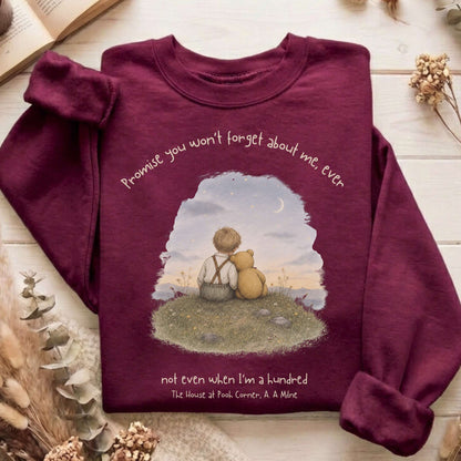 Promise You Won't Forget About Me Ever A. A. Milne Literary Sweatshirt