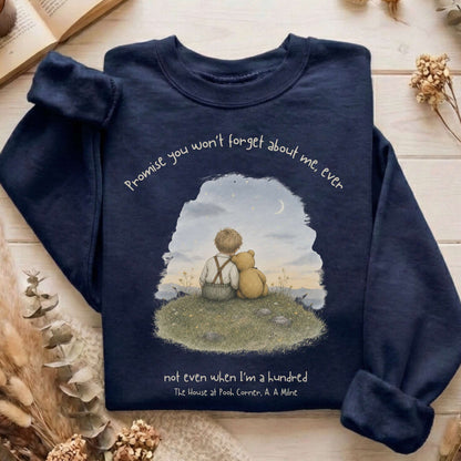Promise You Won't Forget About Me Ever A. A. Milne Literary Sweatshirt