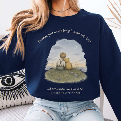 Promise You Won't Forget About Me Ever A. A. Milne Literary Sweatshirt