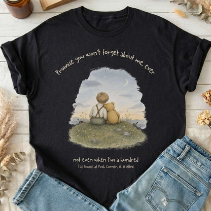 Promise You Won't Forget About Me Ever A. A. Milne Literary T-Shirt