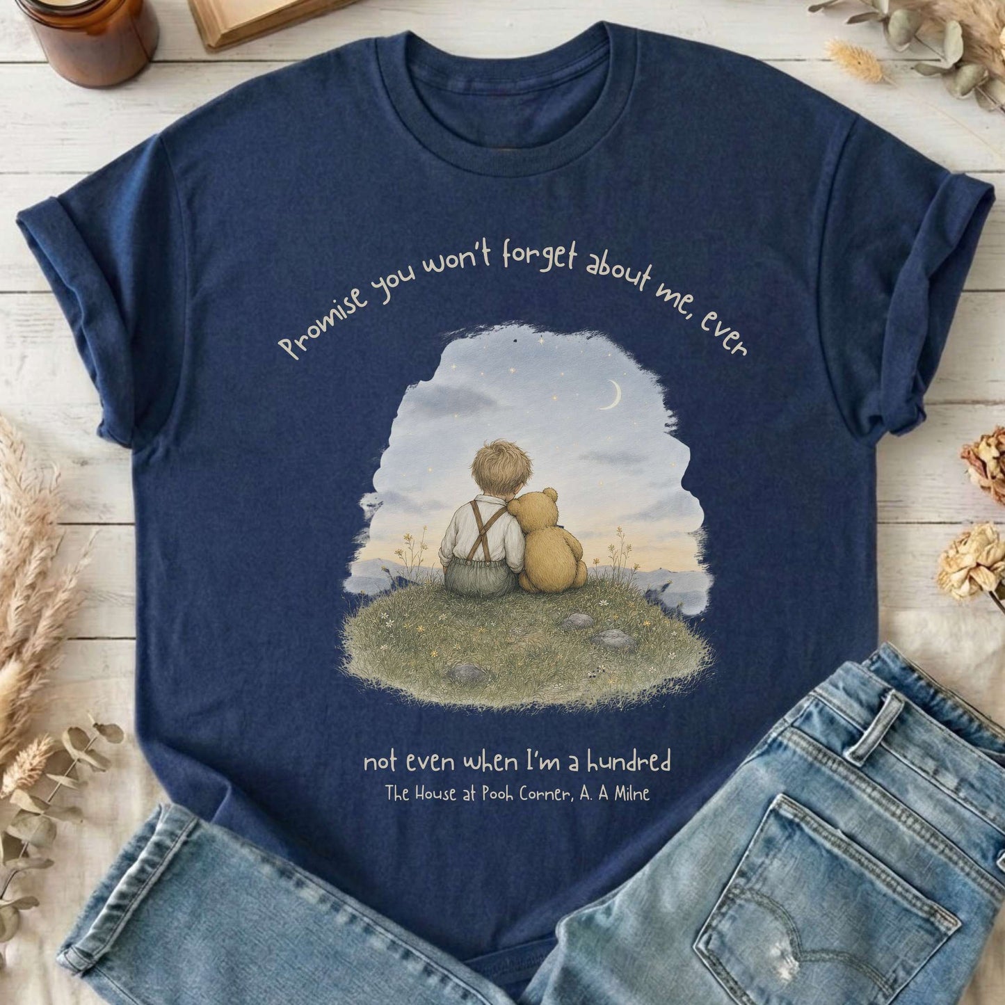 Promise You Won't Forget About Me Ever A. A. Milne Literary T-Shirt