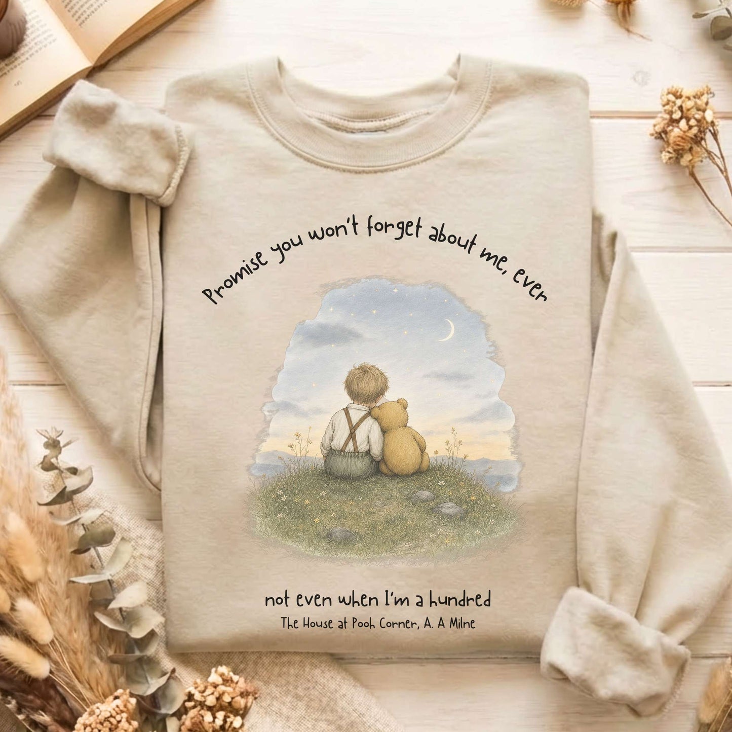 Promise You Won't Forget About Me Ever A. A. Milne Literary Sweatshirt