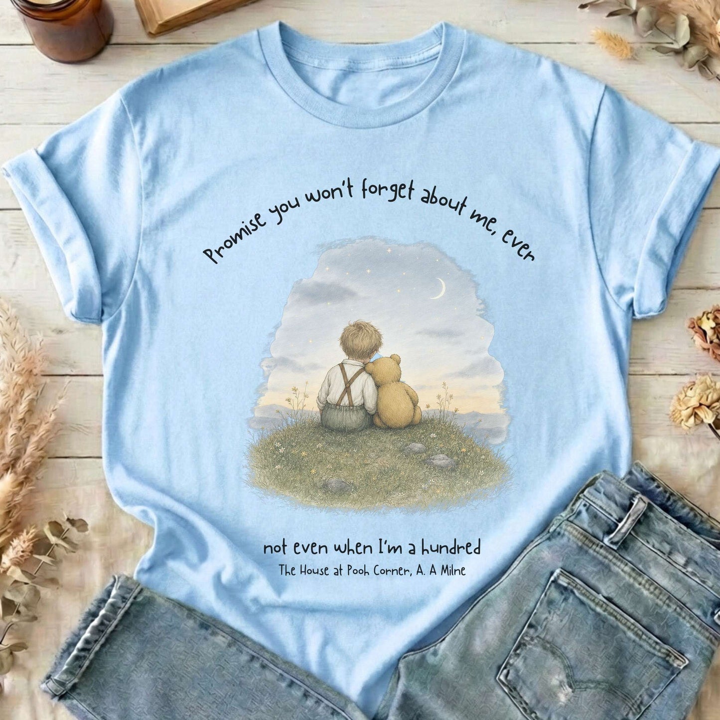 Promise You Won't Forget About Me Ever A. A. Milne Literary T-Shirt