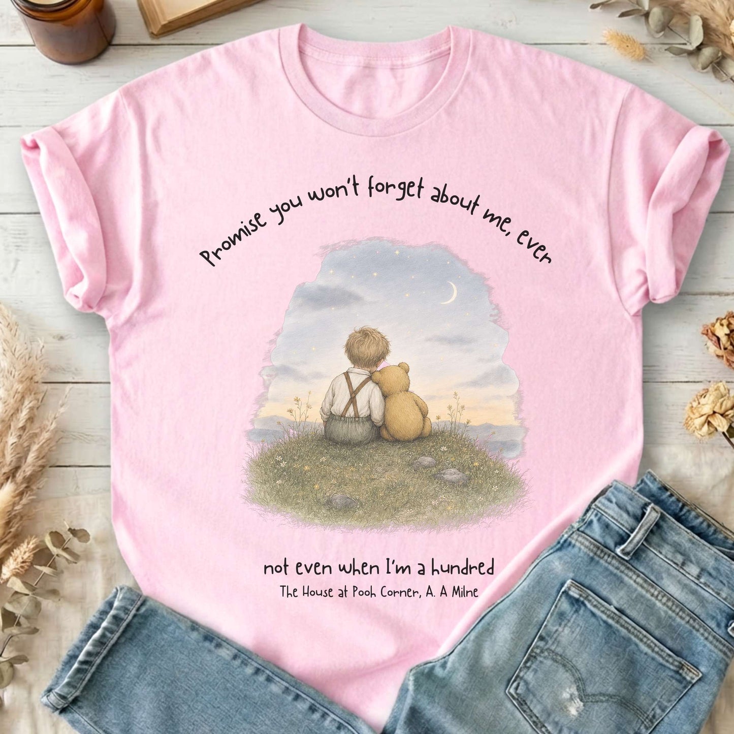 Promise You Won't Forget About Me Ever A. A. Milne Literary T-Shirt
