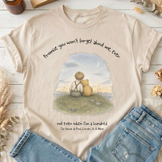 Promise You Won't Forget About Me Ever A. A. Milne Literary T-Shirt