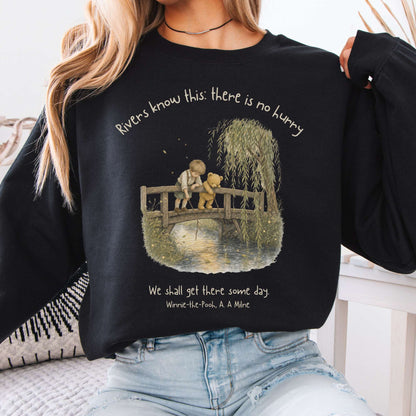 There Is No Hurry We Shall Get There Some Day A. A. Milne Literary Sweatshirt