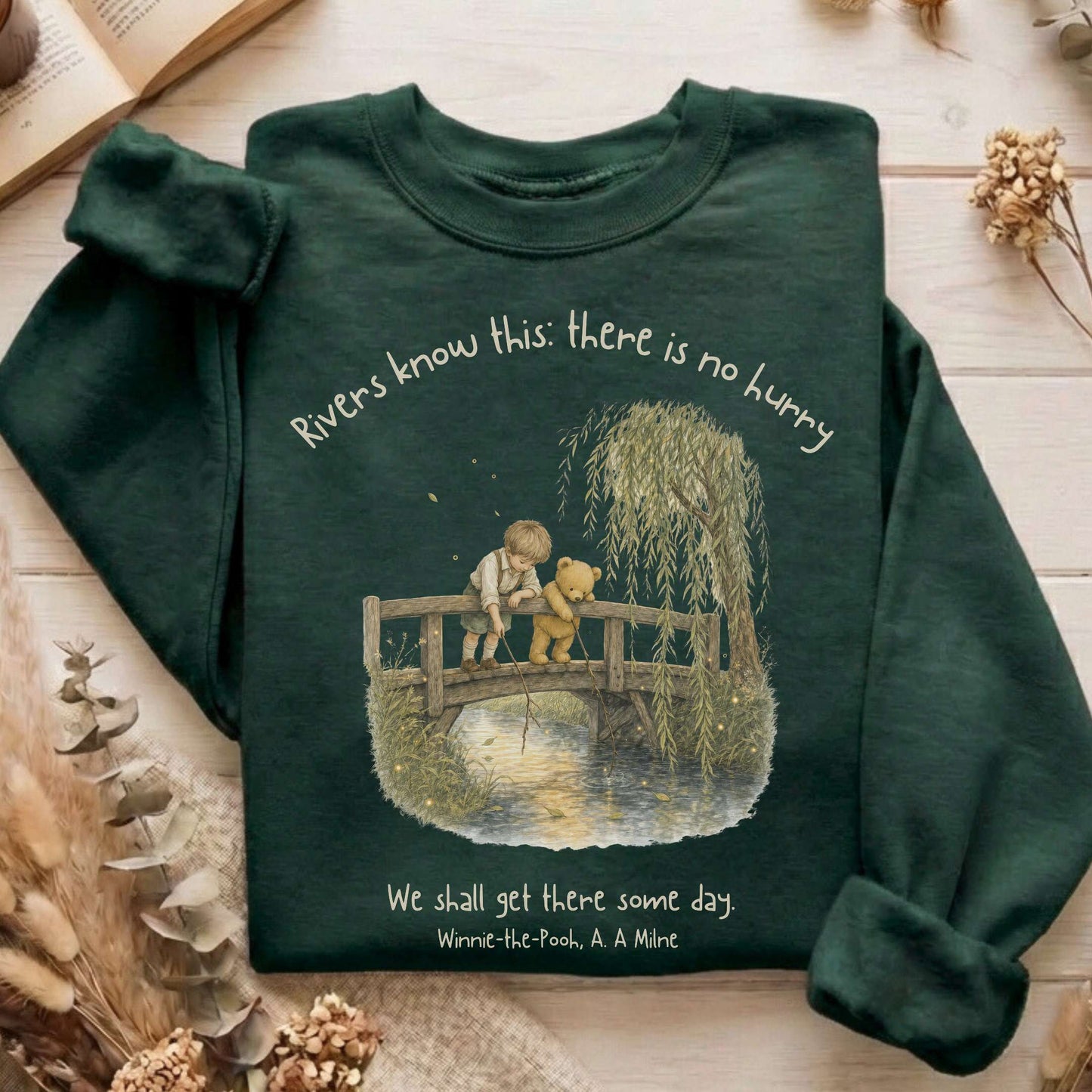 There Is No Hurry We Shall Get There Some Day A. A. Milne Literary Sweatshirt