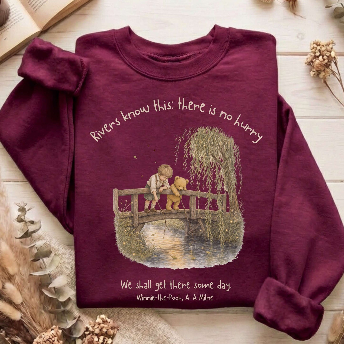 There Is No Hurry We Shall Get There Some Day A. A. Milne Literary Sweatshirt