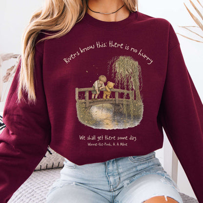 There Is No Hurry We Shall Get There Some Day A. A. Milne Literary Sweatshirt