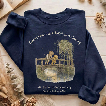 There Is No Hurry We Shall Get There Some Day A. A. Milne Literary Sweatshirt