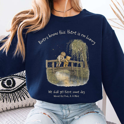 There Is No Hurry We Shall Get There Some Day A. A. Milne Literary Sweatshirt