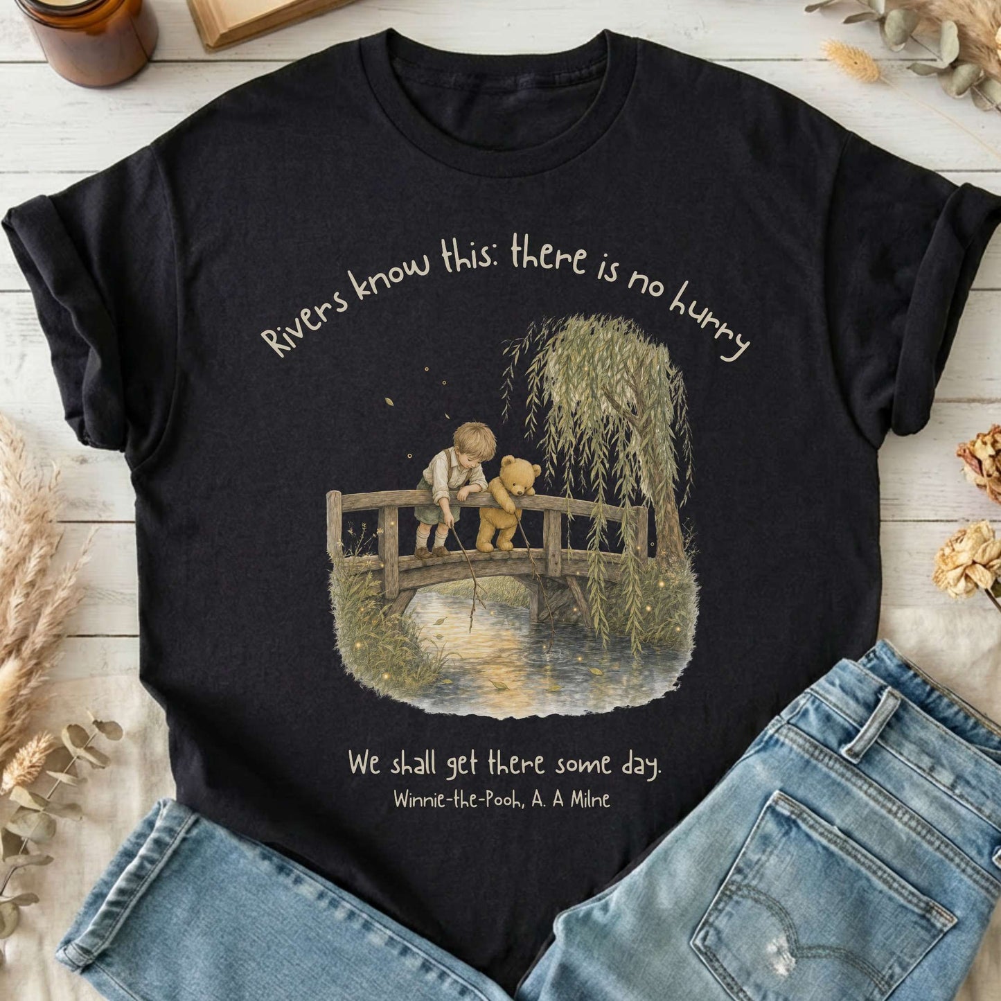 There Is No Hurry We Shall Get There Some Day A. A. Milne Literary T-Shirt