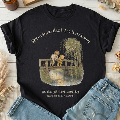 There Is No Hurry We Shall Get There Some Day A. A. Milne Literary T-Shirt