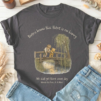 There Is No Hurry We Shall Get There Some Day A. A. Milne Literary T-Shirt