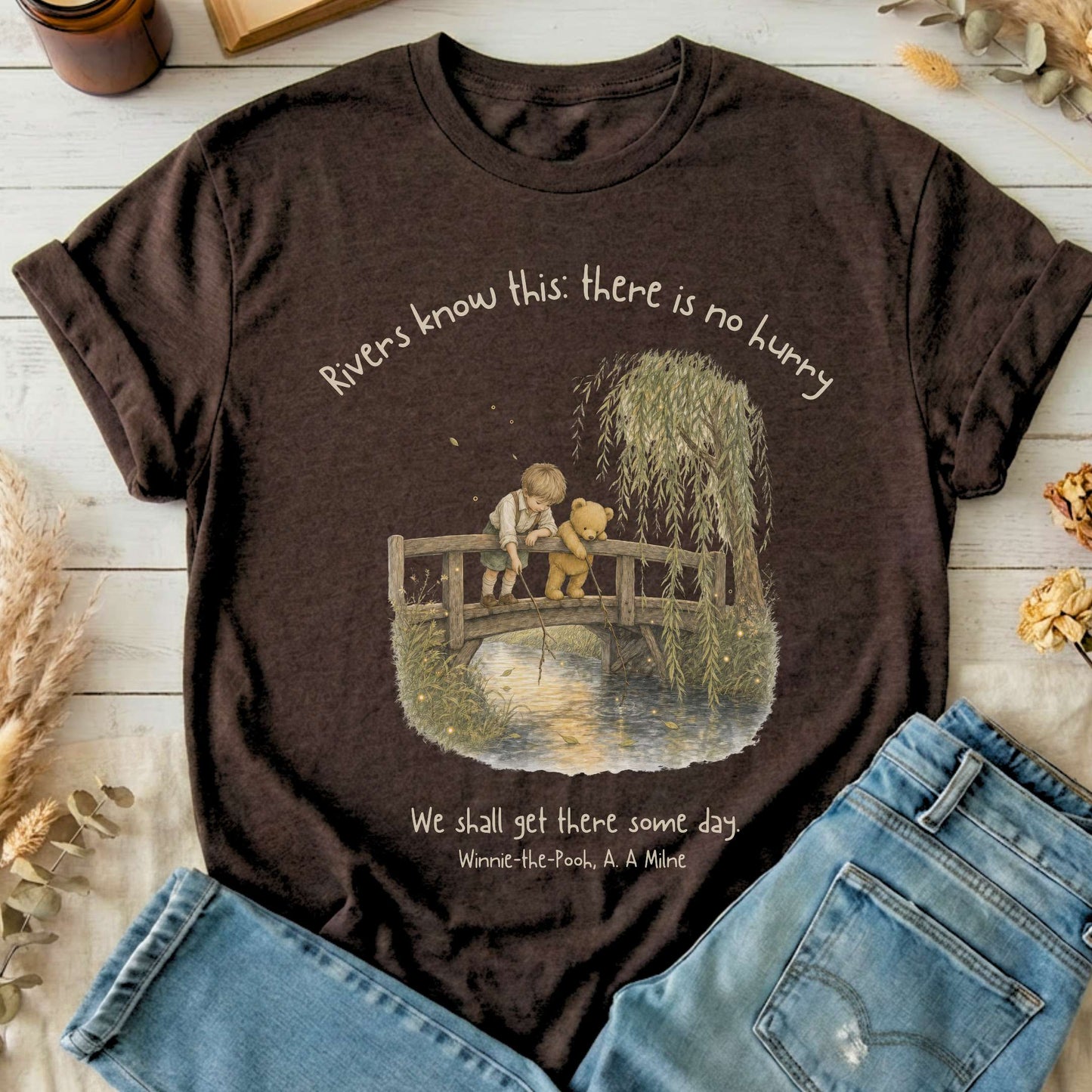 There Is No Hurry We Shall Get There Some Day A. A. Milne Literary T-Shirt