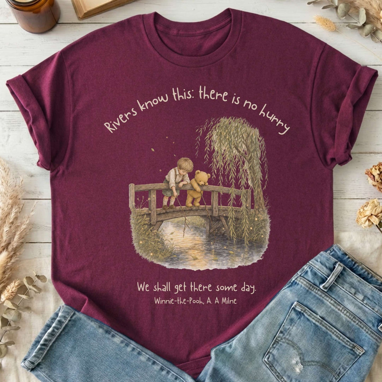 There Is No Hurry We Shall Get There Some Day A. A. Milne Literary T-Shirt