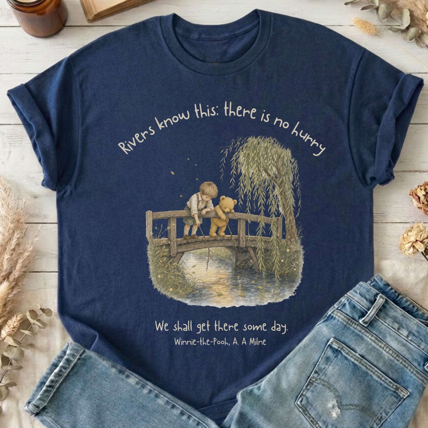 There Is No Hurry We Shall Get There Some Day A. A. Milne Literary T-Shirt