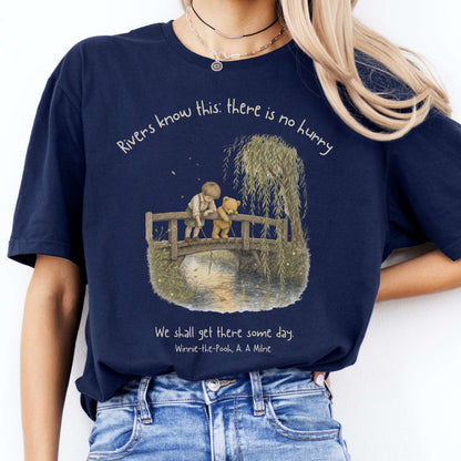 There Is No Hurry We Shall Get There Some Day A. A. Milne Literary T-Shirt