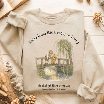 There Is No Hurry We Shall Get There Some Day A. A. Milne Literary Sweatshirt