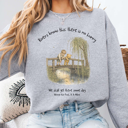 There Is No Hurry We Shall Get There Some Day A. A. Milne Literary Sweatshirt