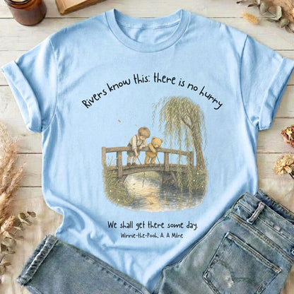 There Is No Hurry We Shall Get There Some Day A. A. Milne Literary T-Shirt