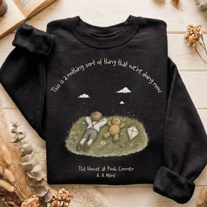 This Is a Nothing Sort of Thing A. A. Milne Literary Sweatshirt