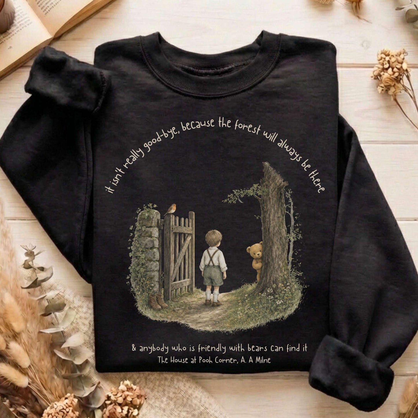 It Isn't Really Good-Bye A.A. Milne Literary Sweatshirt