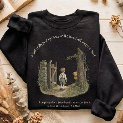It Isn't Really Good-Bye A.A. Milne Literary Sweatshirt