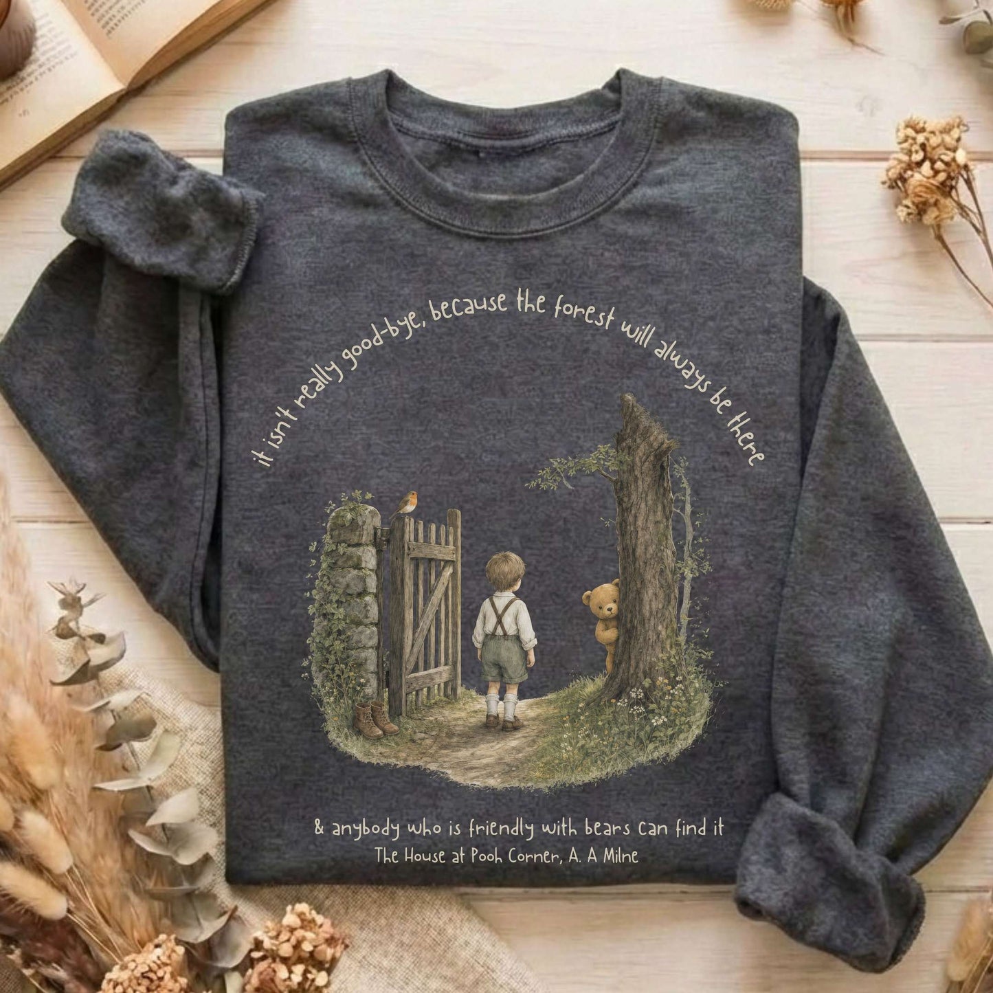 It Isn't Really Good-Bye A.A. Milne Literary Sweatshirt