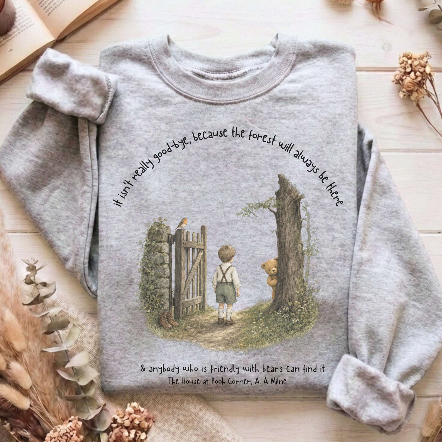 It Isn't Really Good-Bye A.A. Milne Literary Sweatshirt