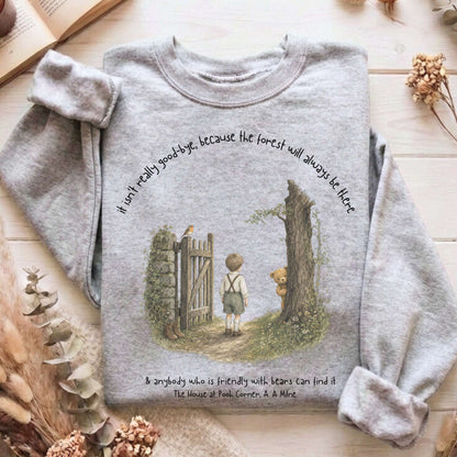 It Isn't Really Good-Bye A.A. Milne Literary Sweatshirt