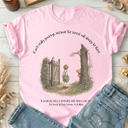 It Isn't Really Good-Bye A.A. Milne Literary T-Shirt