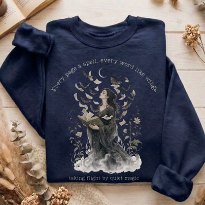 Every Page a Spell Every Word Like Wings Literary Sweatshirt