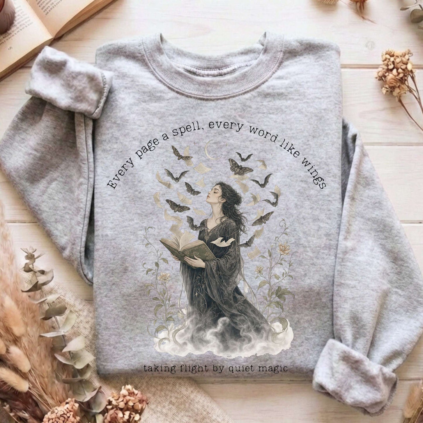 Every Page a Spell Every Word Like Wings Literary Sweatshirt