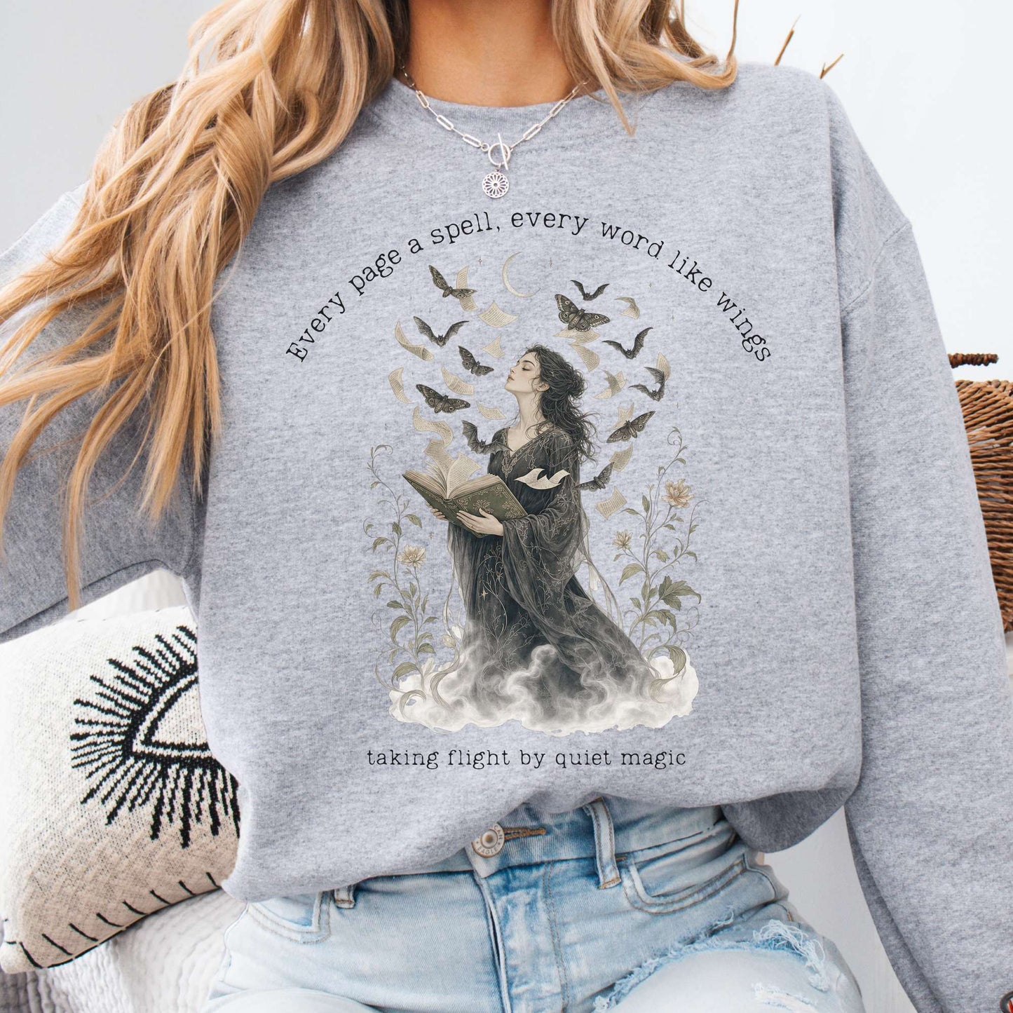 Every Page a Spell Every Word Like Wings Literary Sweatshirt