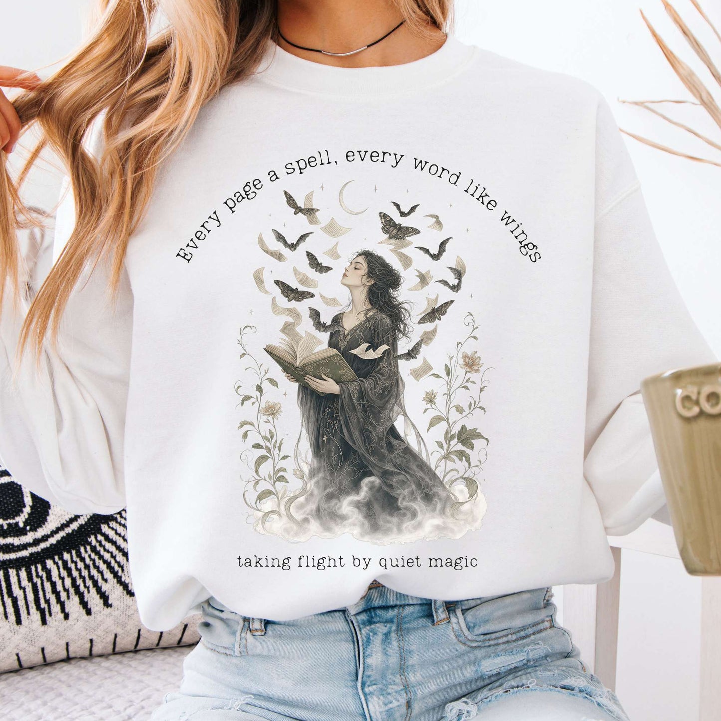 Every Page a Spell Every Word Like Wings Literary Sweatshirt