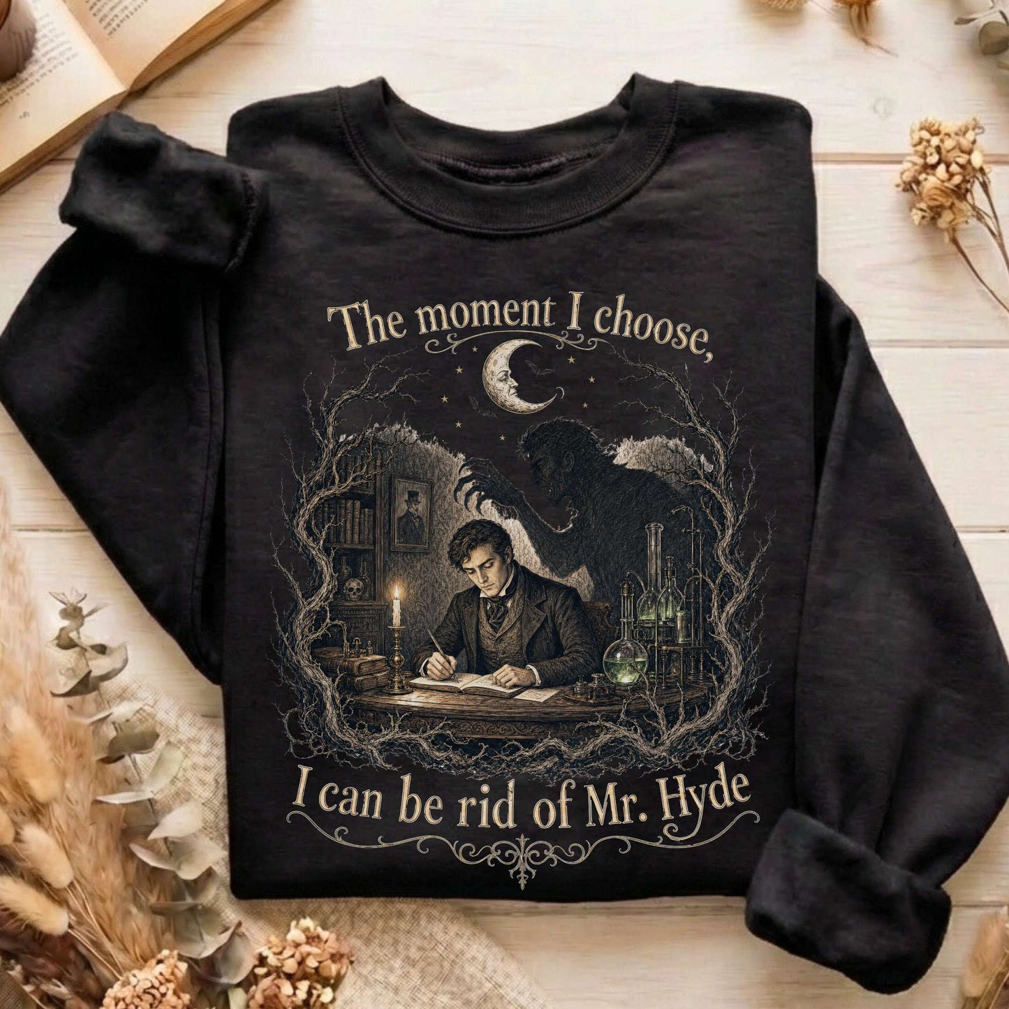 The Moment I Choose Dr Jekyll and Mr Hyde Literary Sweatshirt