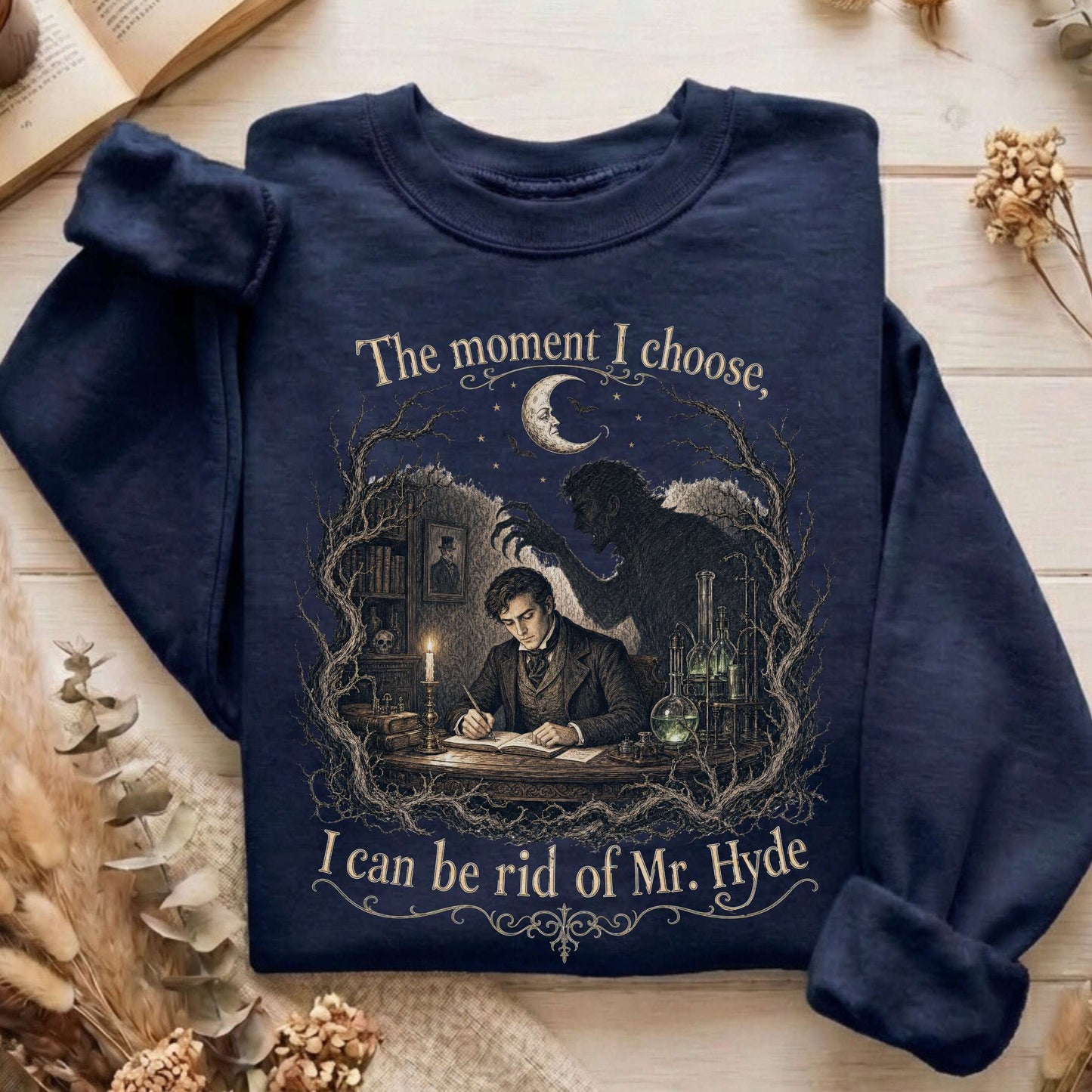 The Moment I Choose Dr Jekyll and Mr Hyde Literary Sweatshirt