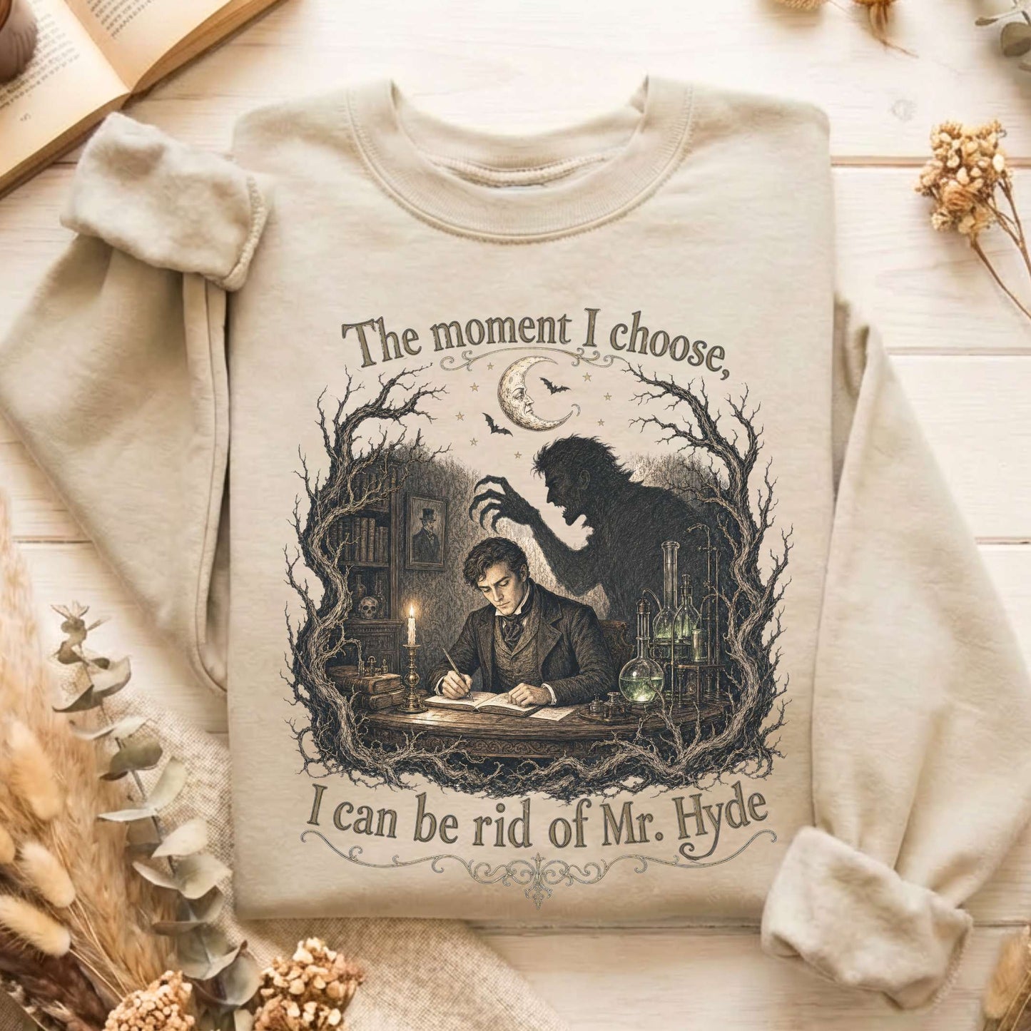 The Moment I Choose Dr Jekyll and Mr Hyde Literary Sweatshirt