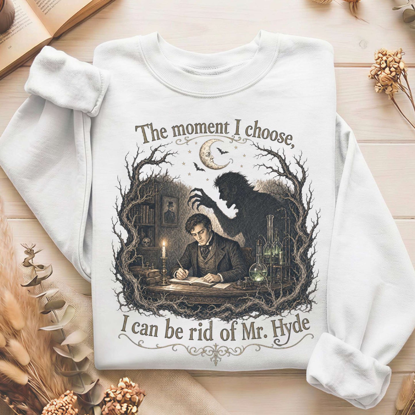 The Moment I Choose Dr Jekyll and Mr Hyde Literary Sweatshirt