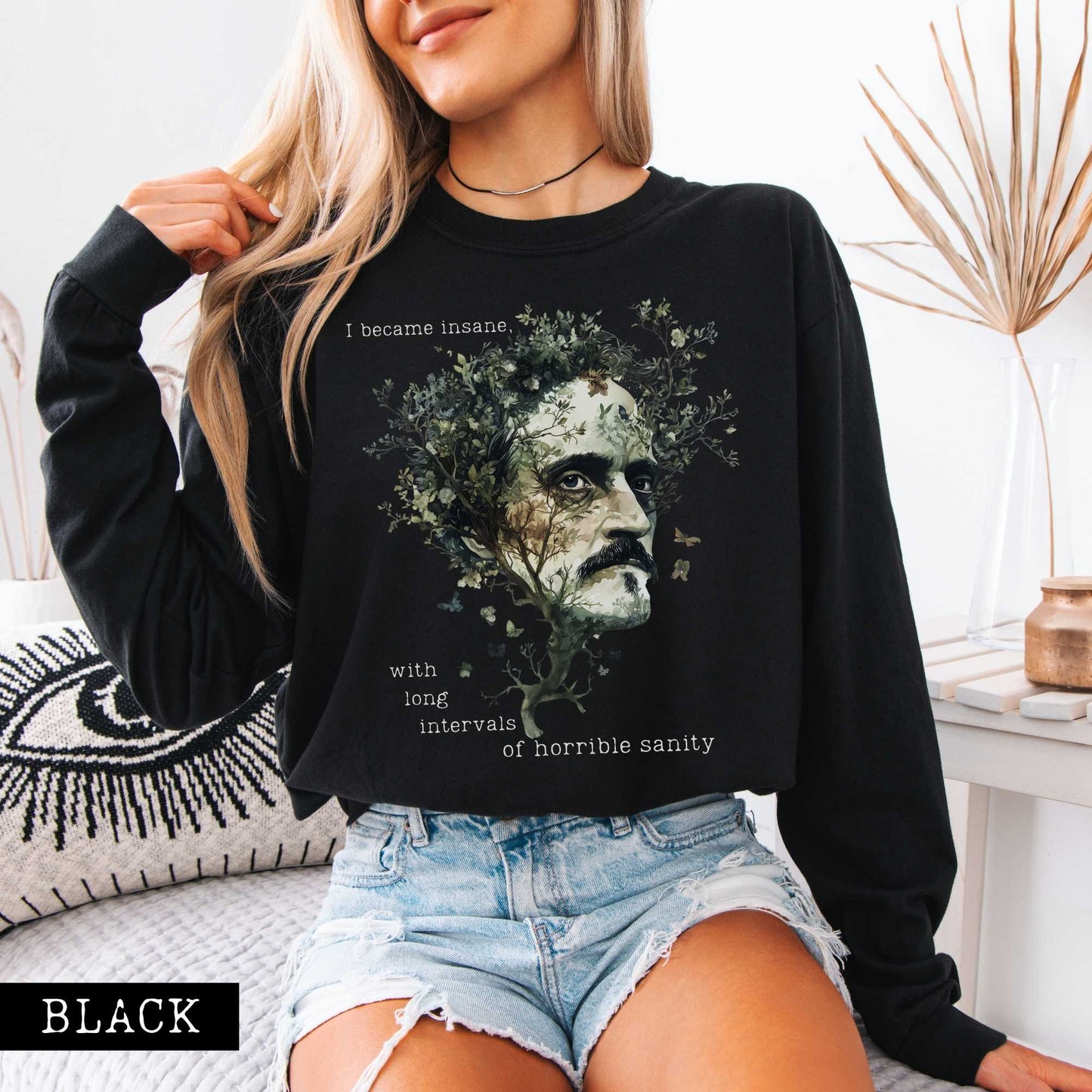 I Became Insane Edgar Allan Poe Long Sleeved Shirt