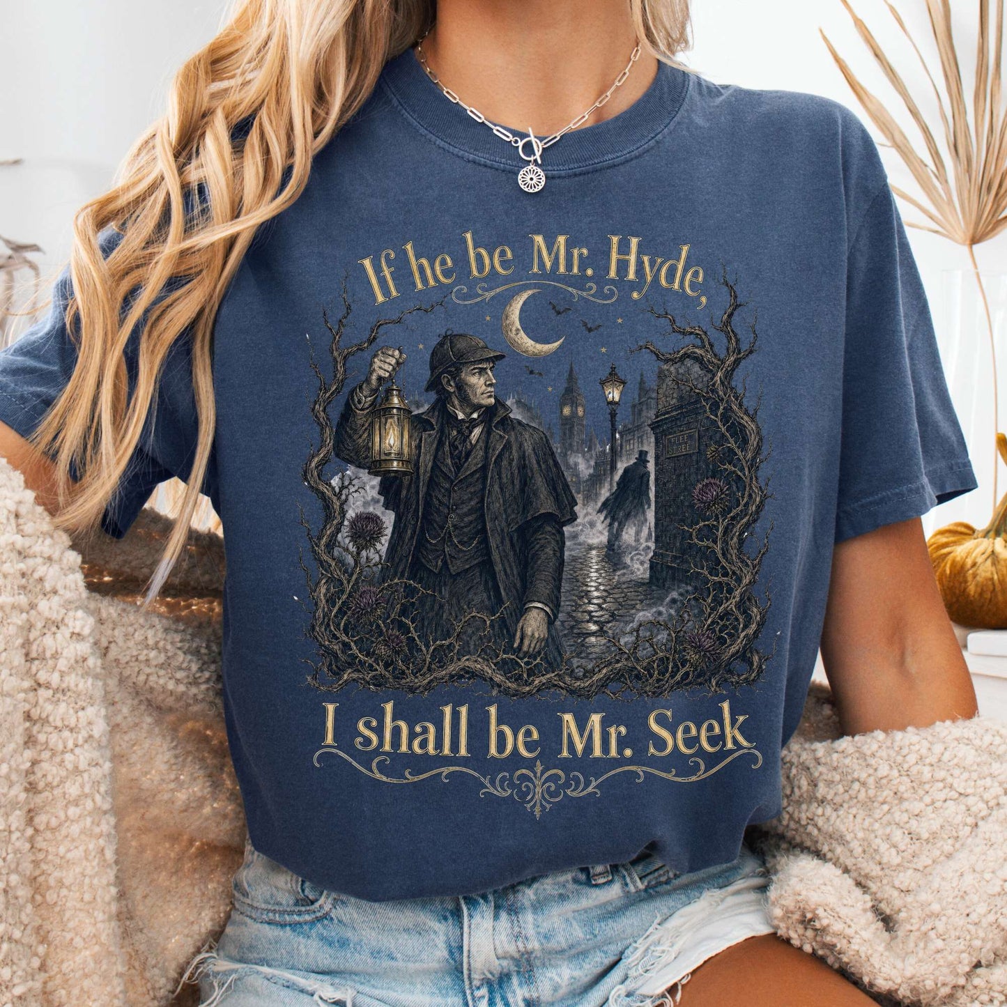 If He Be Mr. Hyde I Shall Be Mr. Seek Jekyll and Hyde Literary T-Shirt