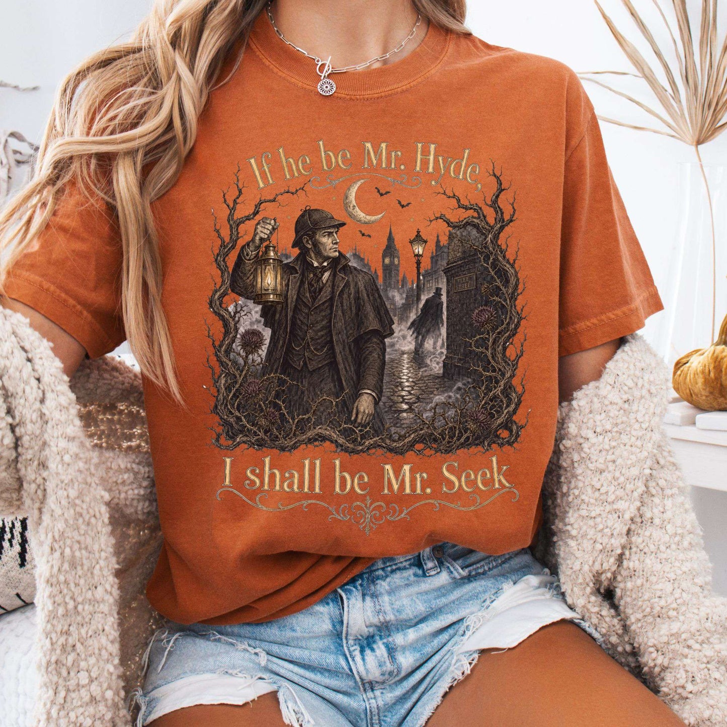 If He Be Mr. Hyde I Shall Be Mr. Seek Jekyll and Hyde Literary T-Shirt